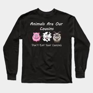 Don't Eat Your Cousins Long Sleeve T-Shirt